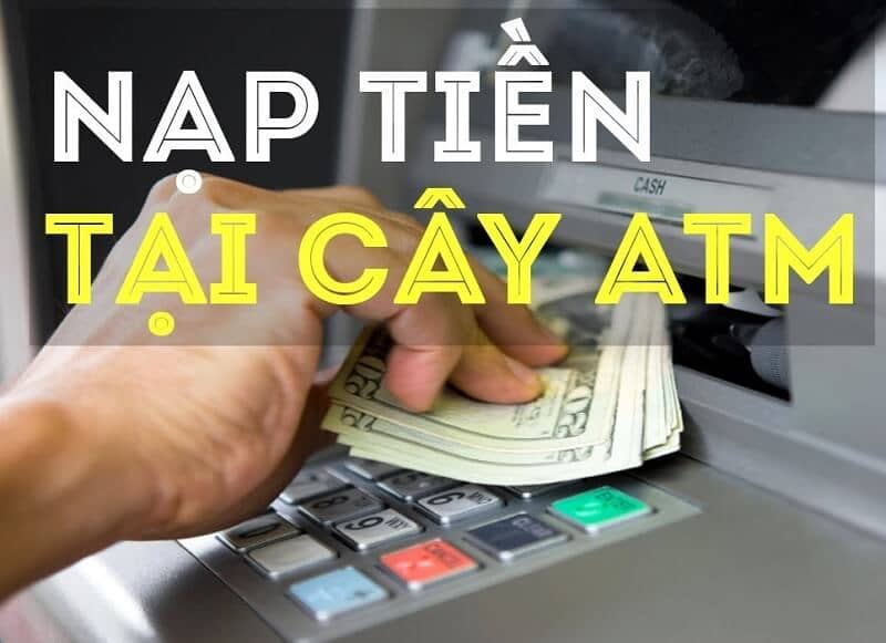 Thực hiện nạp tiền qua ATM